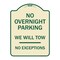 Signmission No Overnight Parking We Will Tow No Exceptions Heavy-Gauge Alum Sign, 18" L, 24" H, TG-1824-23826 A-DES-TG-1824-23826 - alternate 1